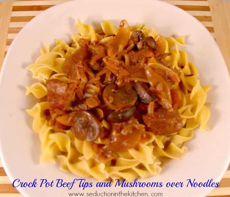 Crock Pot Beef Tips and Mushrooms Over Noodles An easy dish to make in your crock pot, let it cook away all day while your at work, then come home to a nice warm meal is what this Beef Tips recipe is all about. A recipe from Seduction in the Kitchen.