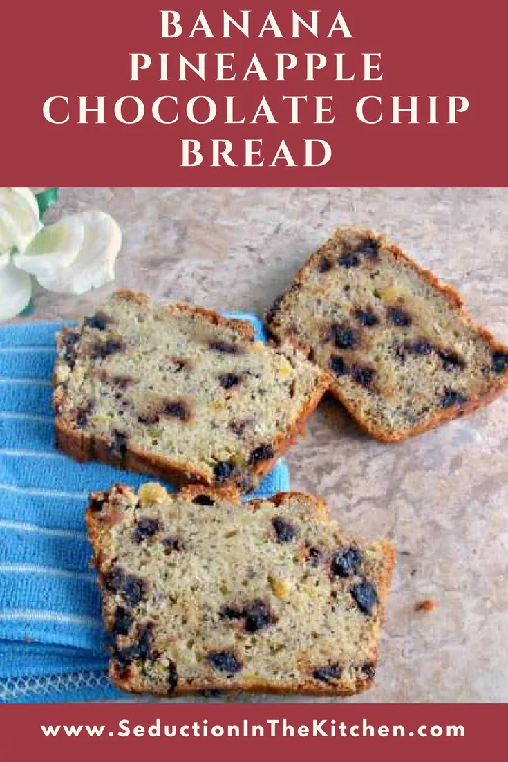 Banana Pineapple Chocolate Chip Bread Banana Pineapple Chocolate Chip Bread