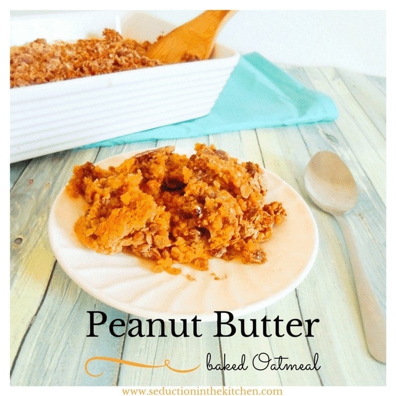 Peanut Butter Baked Oatmeal Seduction in the Kitchen