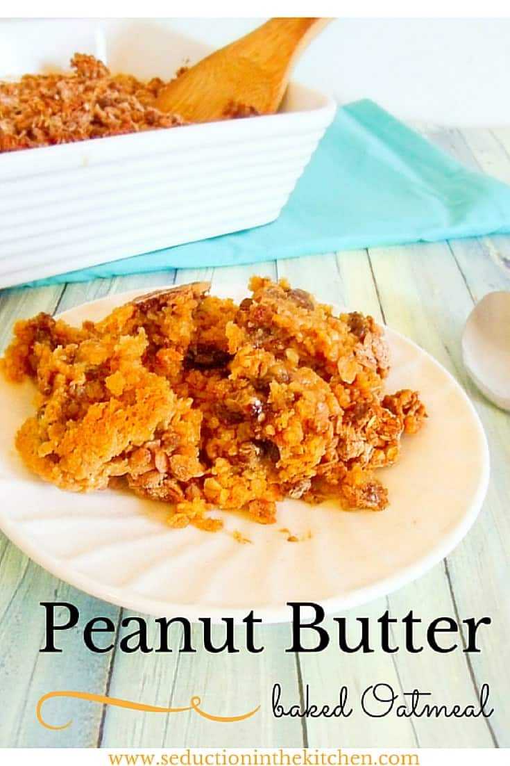 Peanut Butter Baked Oatmeal | Seduction in the Kitchen