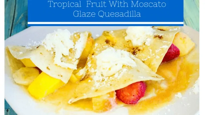 Tropical Fruit Quesadilla {With Moscato Glaze} TropicalFruitWithMoscatoGlazeQuesadillaFromSeductionintheKitchen