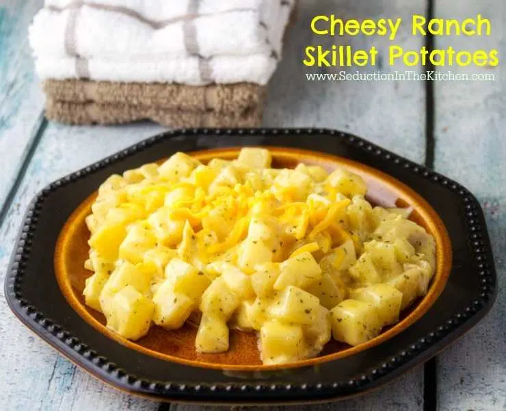Cheesy Ranch Skillet Potatoes from Seduction in the Kitchen