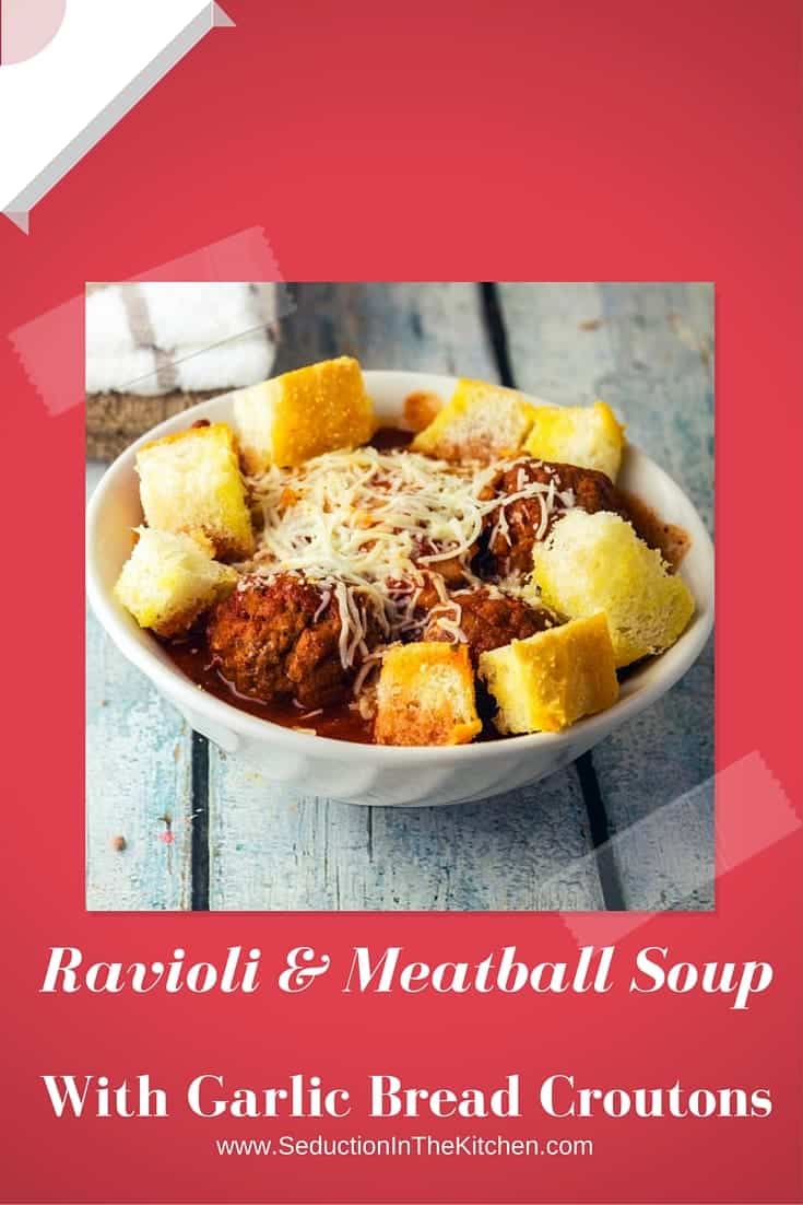 Ravioli and Meatball Soup With Garlic Bread Croutons 1