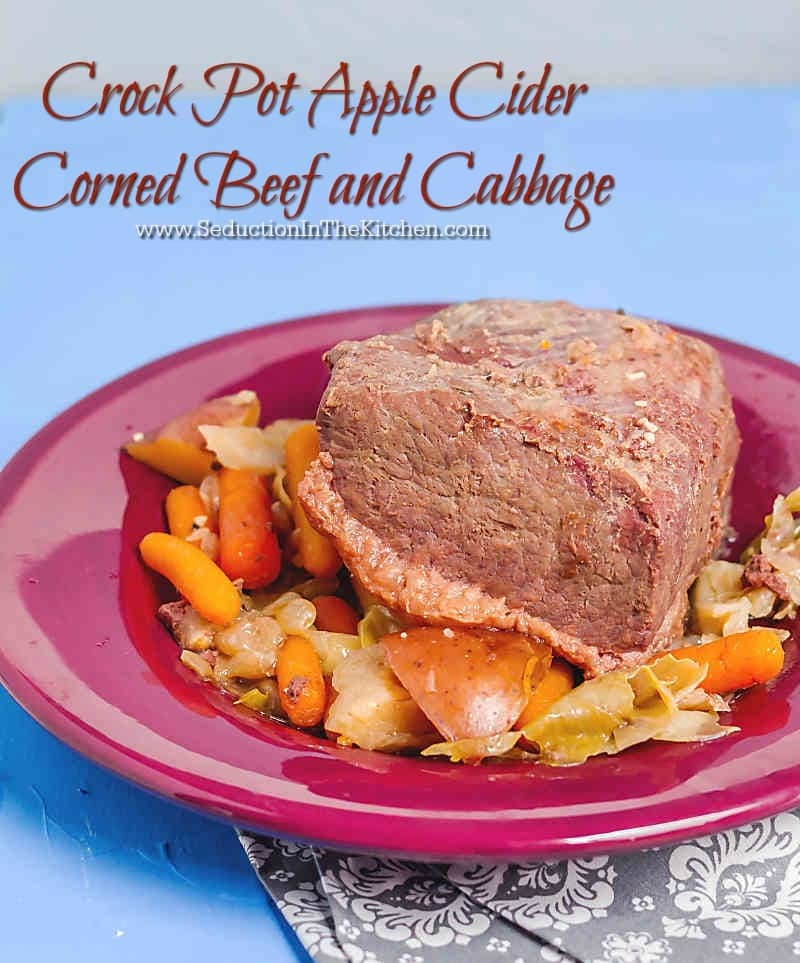 Crock Pot Apple Cider Corned Beef and Cabbage Seduction In The Kitchen title