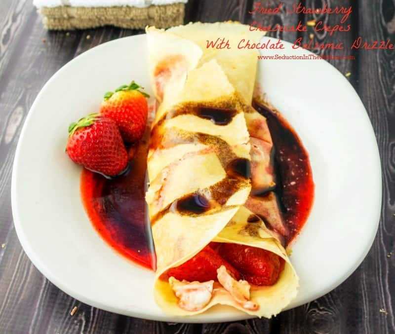 Fried Strawberry Cheesecake Crepes With Chocolate Balsamic Drizzle combines the sweetness of cheesecake, with a layer of fried strawberries on top, then rolled up into a crepe. Then topped off with a chocolate balsamic drizzle. 