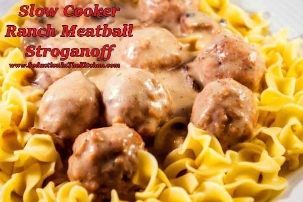 Slow Cooker Meatball Ranch Stroganoff from Seduction in the Kitchen