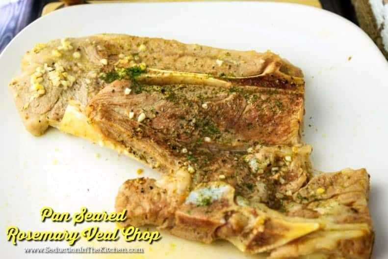Pan Seared Rosemary Veal Chop from Seduction in the Kitchen