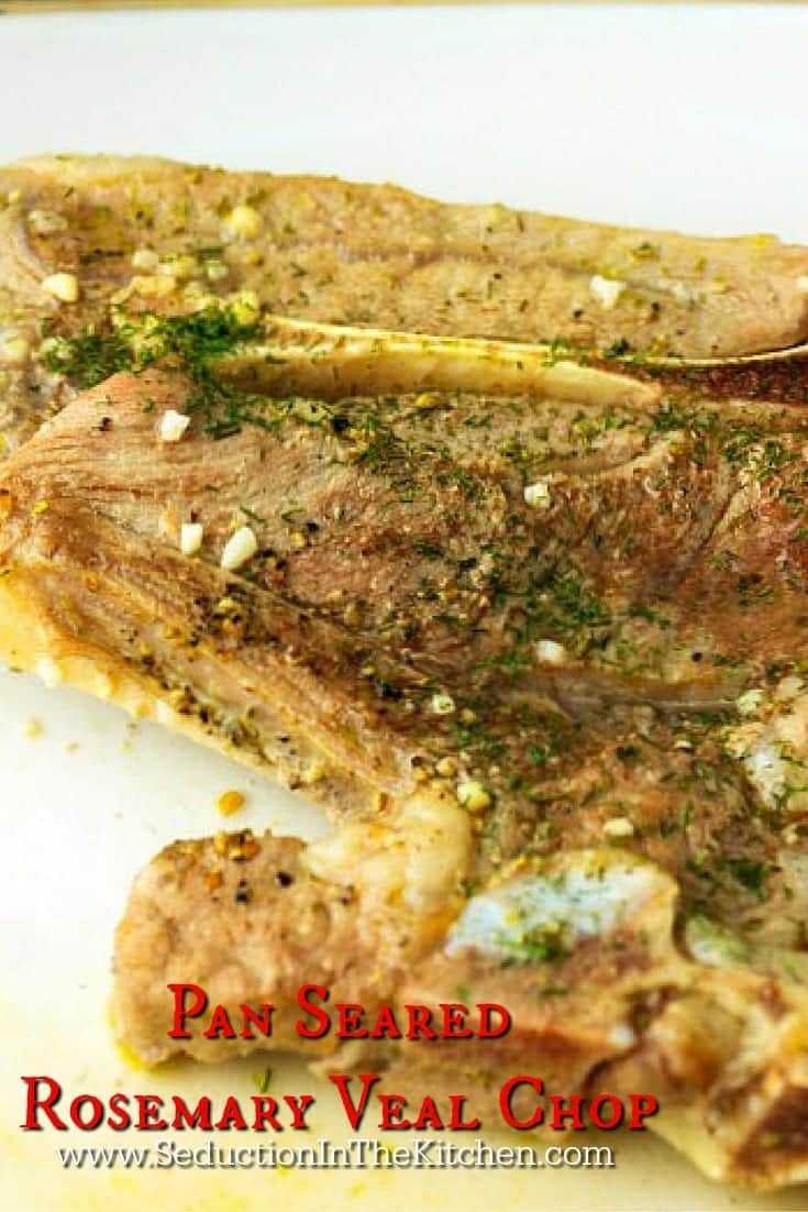 Pan Seared Rosemary Veal Chop #ReVEALingExcellence | Seduction in the Kitchen