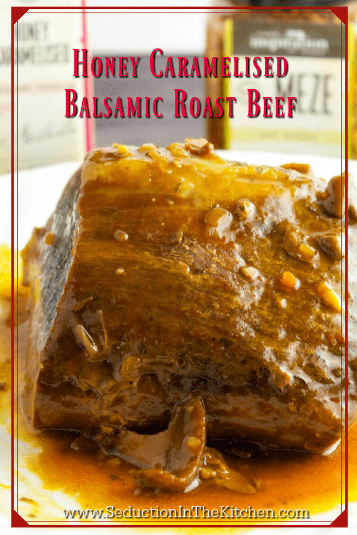 Honey Caramelised Balsamic Roast Beef from Seduction in the Kitchen