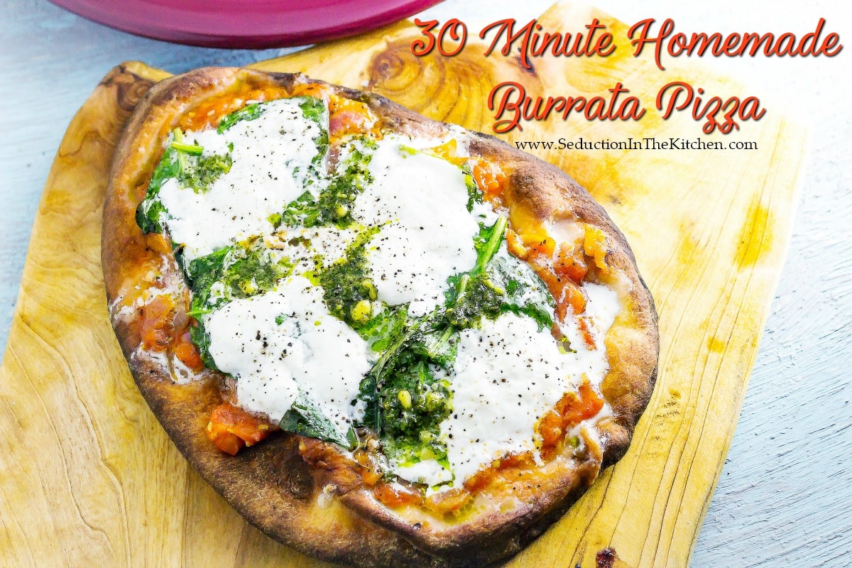 30 Minute Homemade Burrata Pizza Seduction in The Kitchen