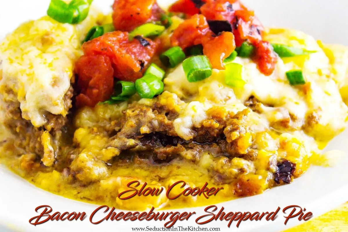 Slow Cooker Bacon Cheeseburger Sheppard Pie Seduction in the Kitchen 1