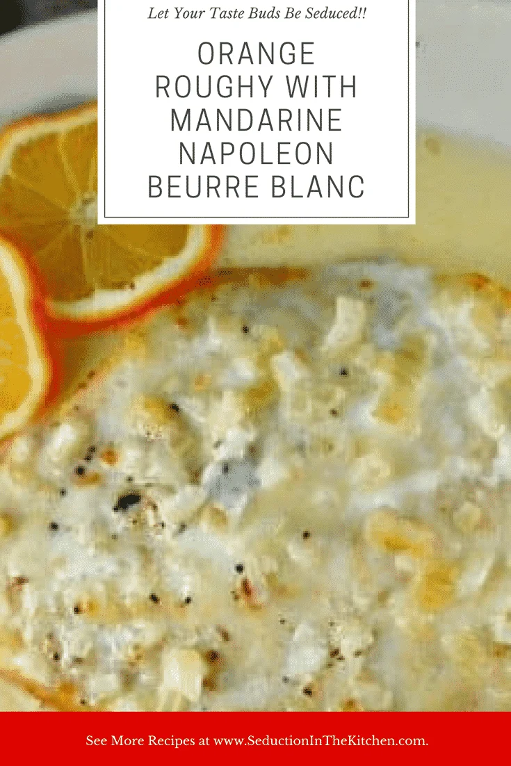 Orange Roughy With Mandarine Napoleon Beurre Blanc