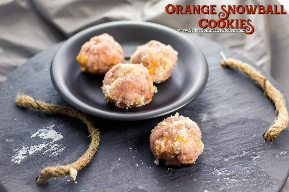 Orange Snowballs from Seduction in the kitchen