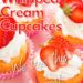 Strawberry Shortcake Whipped Cream Cupcakes (Easy Recipe}
