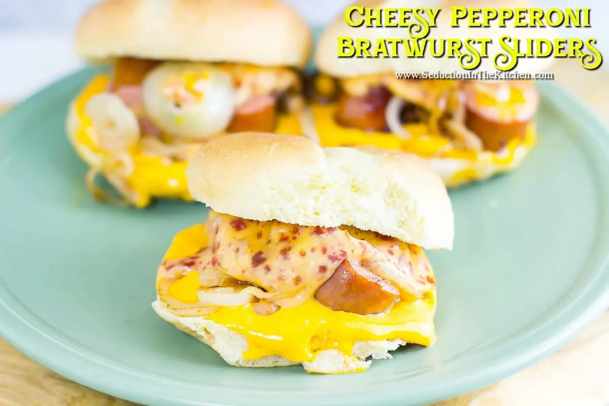 Cheesy Pepperoni Bratwurst Sliders Seduction in the kitchen