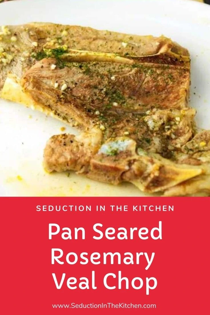 Pan Seared Rosemary Veal Chop Pin
