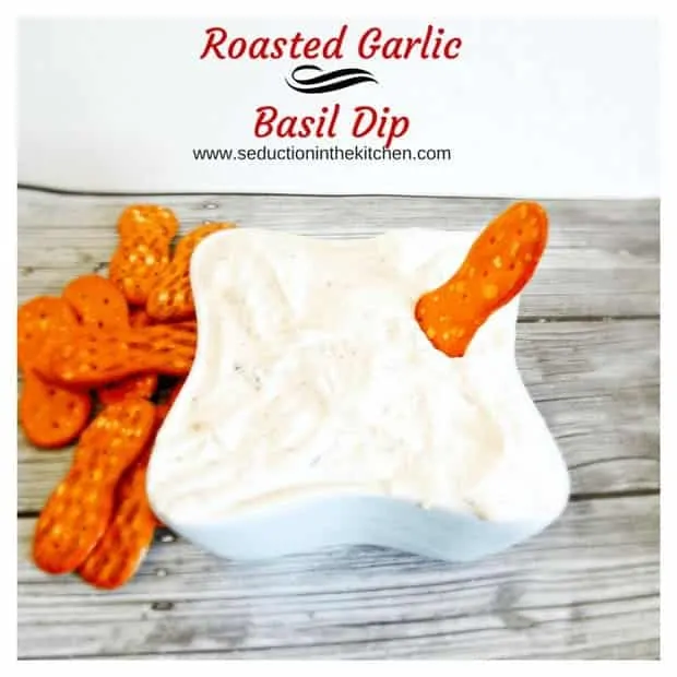 Roasted Garlic and Basil Dip Seduction in the Kitchen