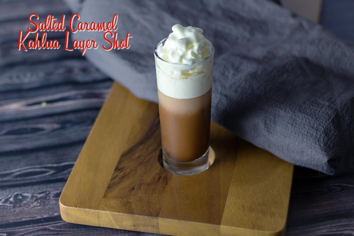 Salted Caramel Kahlua Layer Shot combines hot chocolate, salted caramel Kahlua, Rumchata, and whipped cream into this sinfully delicious cocktail. You will want to have a few of these babies to keep you warm during these chilly winter nights.