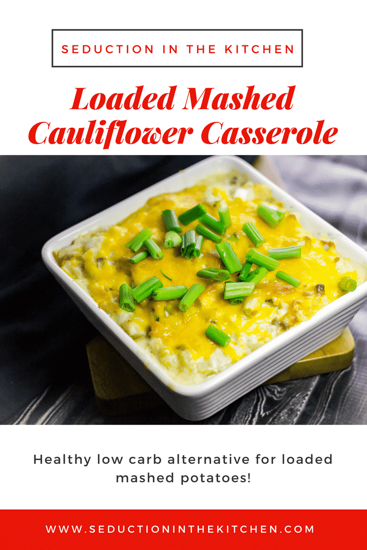 Loaded Mashed Cauliflower Casserole is a wonderful healthy low carb alternative for loaded mashed potatoes! It will be your favorite new side dish! pin 2