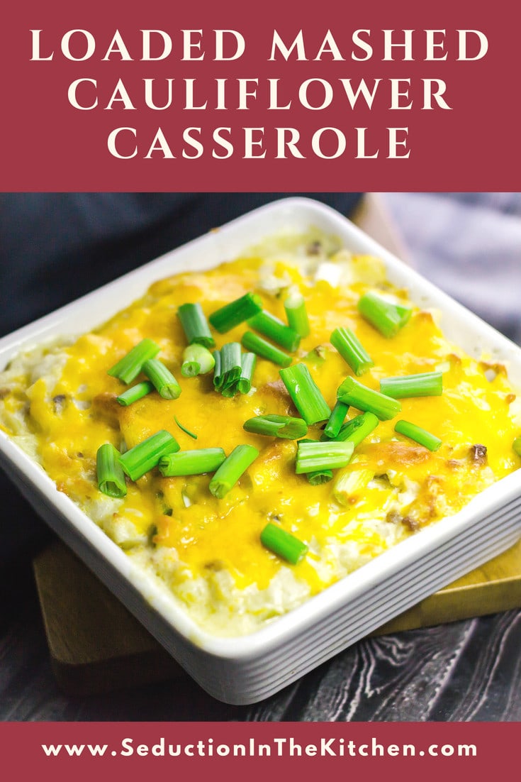 Loaded Mashed Cauliflower Casserole