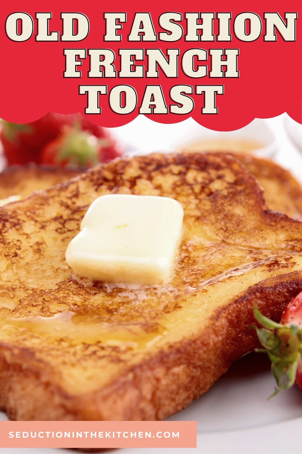 Old Fashion French Toast {Simple French Toast Recipe}