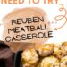 Reuben Meatball Casserole {Easy Reuben Casserole}