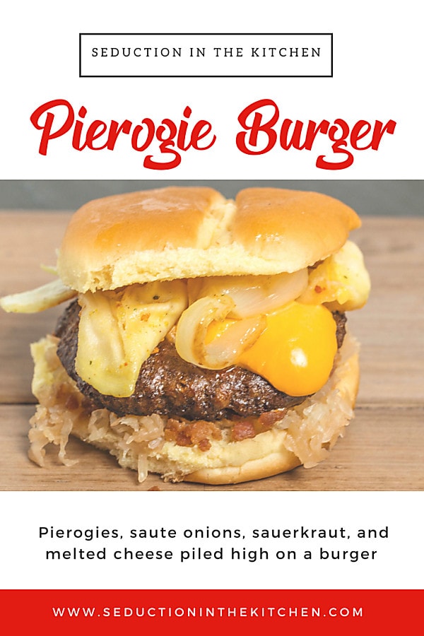 https://www.seductioninthekitchen.com/wp-content/uploads/2018/05/Pierogie-Burger-Seduction-In-The-Kitchen-New-Pinterest-6.jpg