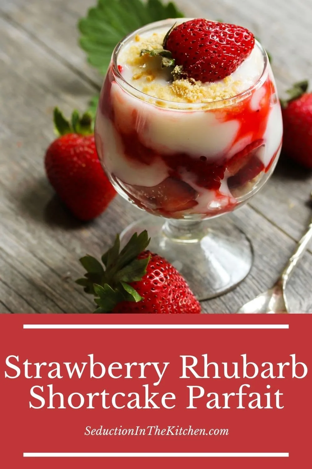 Strawberry Rhubarb Shortcake Parfait {Easy Parfait Dessert}