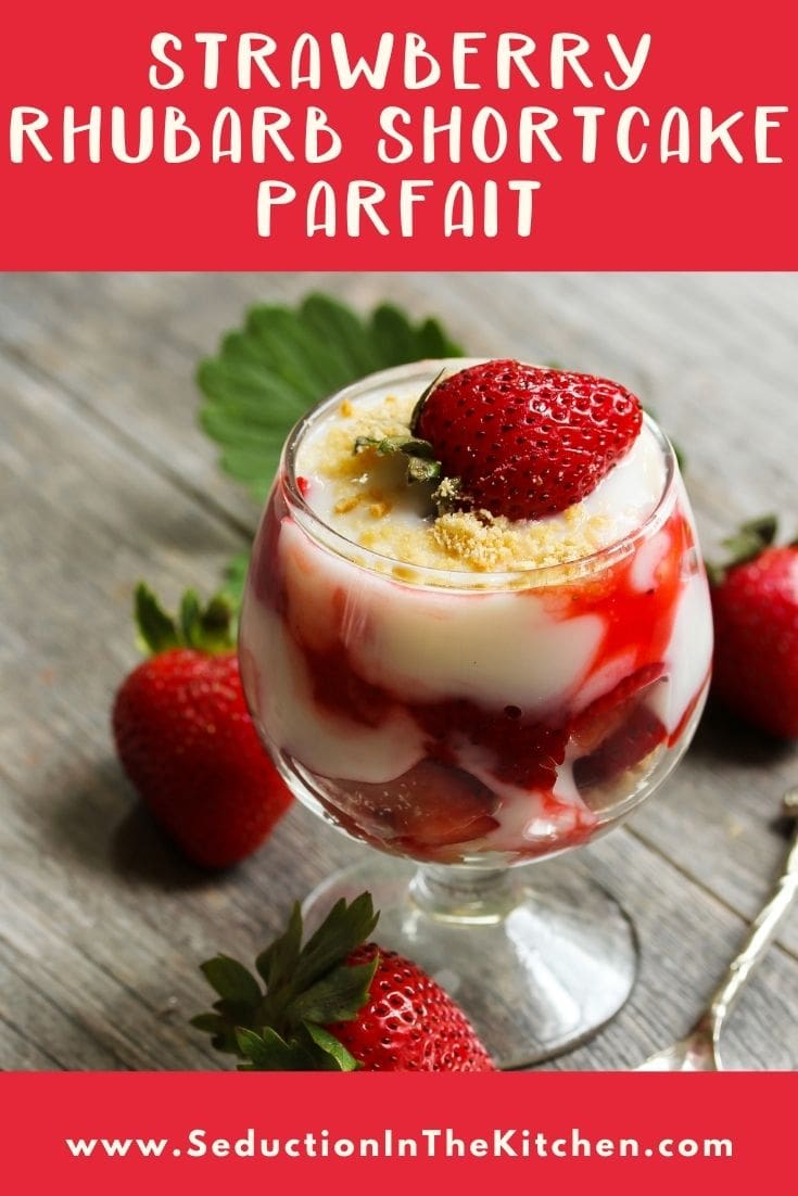 Strawberry Rhubarb Shortcake Parfait {Easy Parfait Dessert}