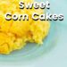 Sweet Corn Cake {Copycat Recipe Chi Chi's Mexican Corn Cake}