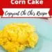 Sweet Corn Cake {Copycat Recipe Chi Chi's Mexican Corn Cake}