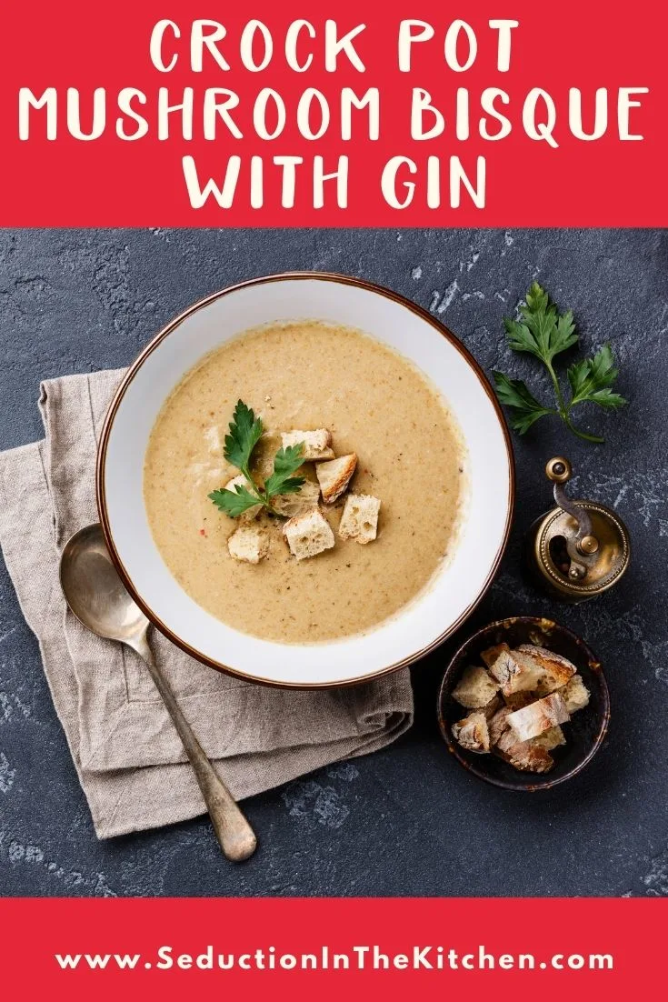 Crock Pot Mushroom Bisque With Gin {Easy Slow Cooker Soup}
