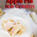 Apple Pie Ice Cream {Easy No Churn Ice Cream Recipe}