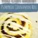 Pumpkin Cinnamon Roll {Easy Cinnamon Roll Recipe}