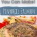 Spinach and Feta Pinwheel Salmon {Stuffed Salmon Recipe}