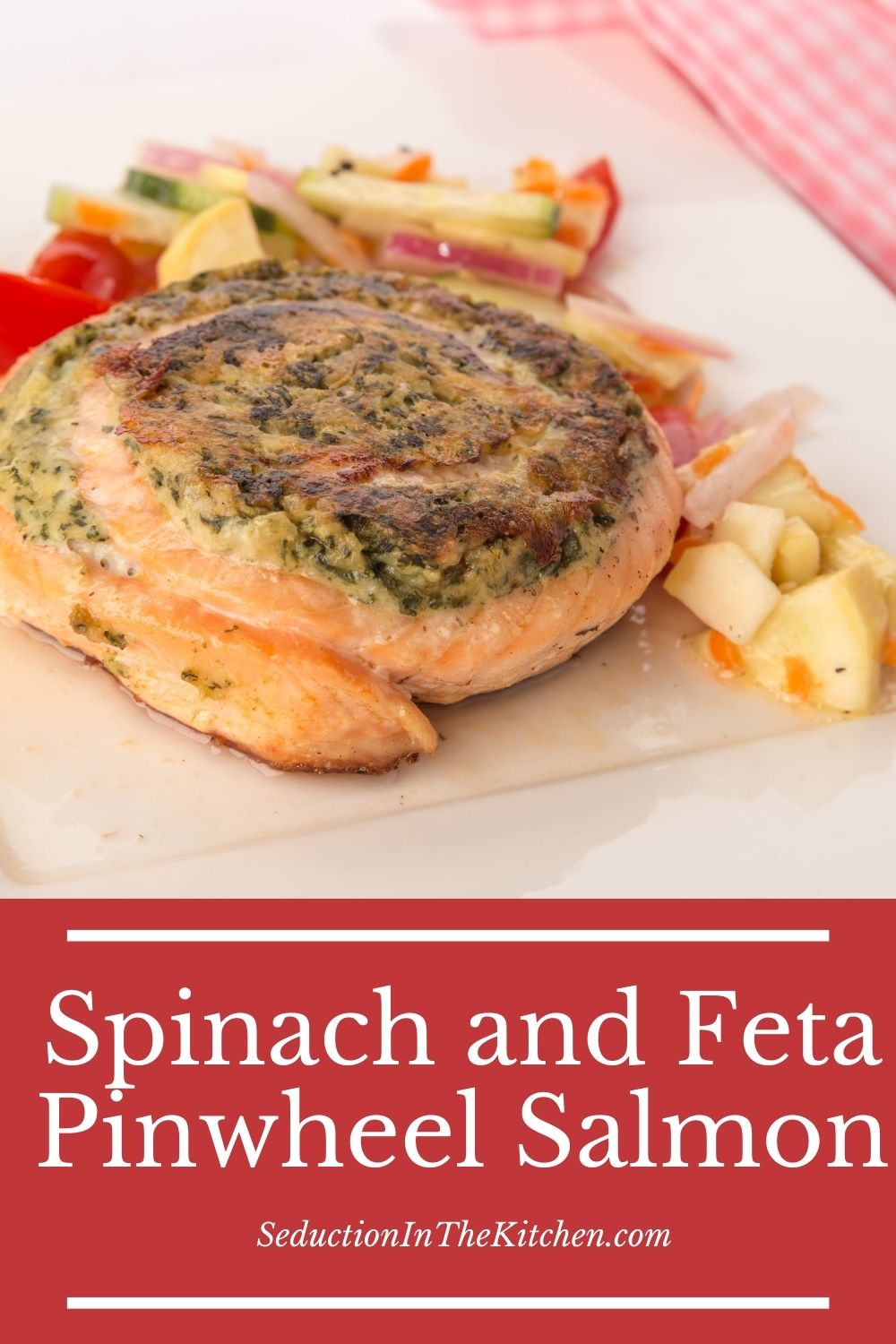 Spinach and Feta Pinwheel Salmon {Stuffed Salmon Recipe}