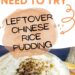 {How To Make} Leftover Chinese Rice Pudding Recipe