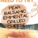 Pear Balsamic Emmental Grilled Cheese {French Sandwich}