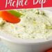 Simple Dill Pickle Dip {Kosher Dill Pickles Taste In A Dip}