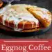 Eggnog Coffee Cake With White Chocolate Glaze