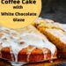 Eggnog Coffee Cake With White Chocolate Glaze