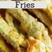 Dill Pickle Fries {Deep Fried Pickles That Are Like French Fries}