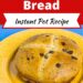 Instant Pot Irish Soda Bread {Irish Soda Bread With Raisins}