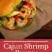 Cajun Shrimp Burger {Simple Burger With Avocado Mayo}