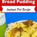 Instant Pot Limoncello Bread Pudding {Carrabbas Italian Restaurant}