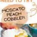 {Moscato} Peach Cobbler