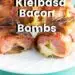 Kielbasa Bacon Bombs {Easy Bacon Bomb Recipe}