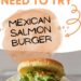 Mexican Salmon Burger With Slaw {South Of The Border Mexican Burger}