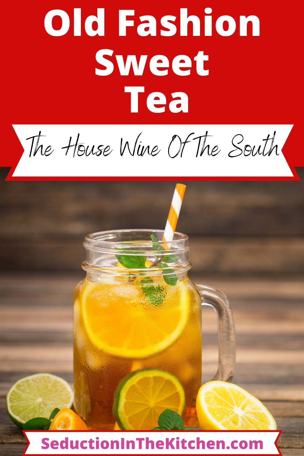 Old Fashion Sweet Tea {The House Wine Of The South}