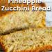 Pineapple Zucchini Bread {Easy Quick Bread Recipe}